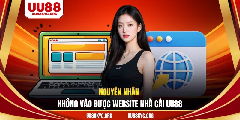 Nguyên nhân không vào được website nhà cái UU88