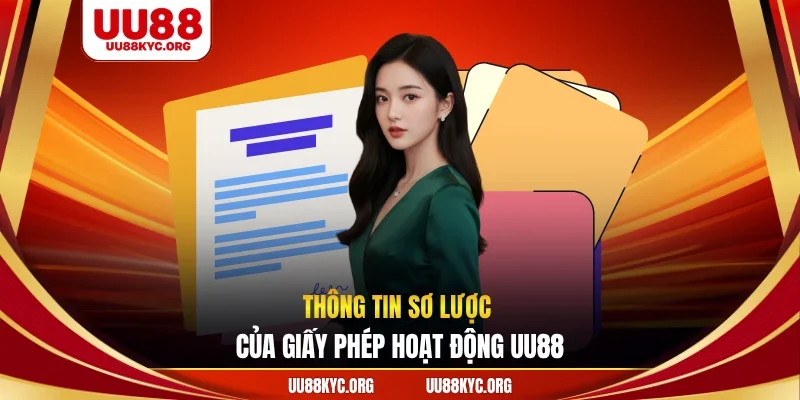 Thông tin sơ lược của giấy phép hoạt động UU88