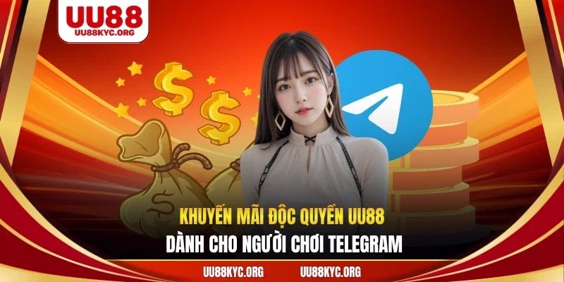 Khuyến mãi độc quyền UU88 dành cho người chơi Telegram