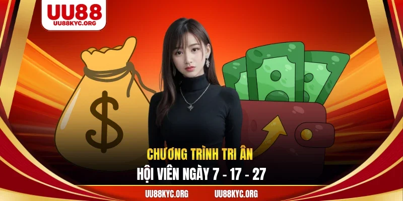 Chương trình tri ân hội viên ngày 7 - 17 - 27
