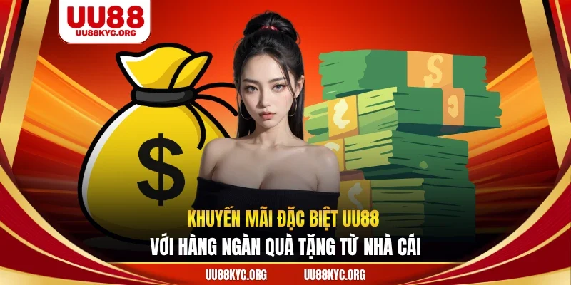 khuyến mãi đặc biệt UU88