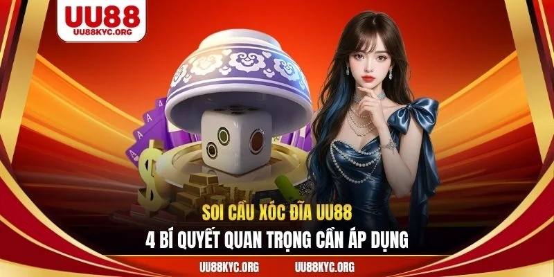 soi cầu xóc đĩa UU88 chuẩn